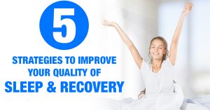 5 Strategies To Improve Your Sleep & Recovery